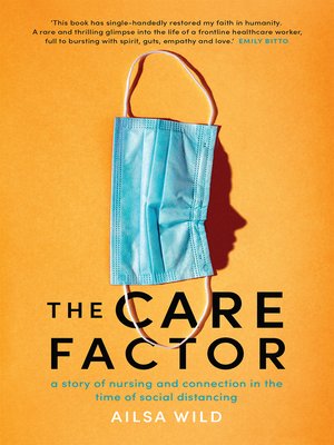 cover image of The Care Factor: A story of nursing and connection in the time of social distancing